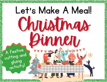 Preview of Make A Meal - Christmas Day Dinner Creation Activity