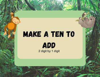 Preview of Make A Ten To Add - 2 digit by 1 digit - Safari Theme