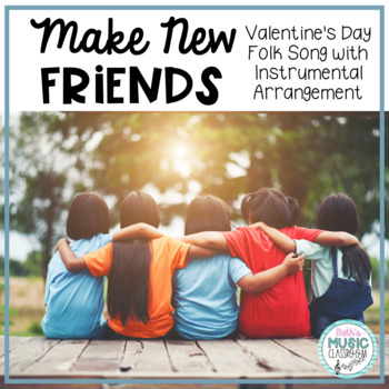 Preview of Make New Friends - Valentine's Day Music Folk Song, Instrumental Arrangement