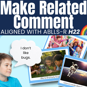 Preview of Make Related Comment with Visual Display Photo Cards Aligned with ABLLS-R H22