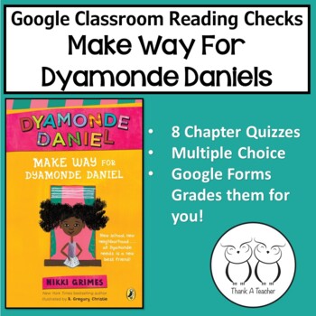 Preview of Make Way for Dyamonde Daniel Chapter Reading Quizzes Using Google Forms