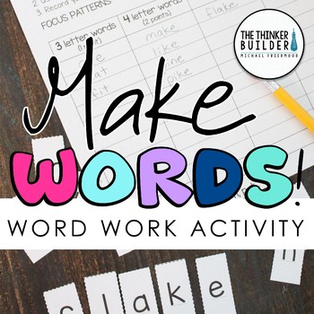 Preview of Make Words! Word Work - Word Study Activity