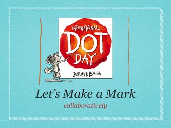 Preview of Make Your Mark on International Dot Day Collaborative Art Project