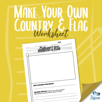 Preview of Make Your Own Country & Flag - Worksheet