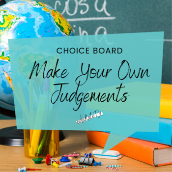 Preview of Make Your Own Judgements - Choice Board by Learning Objective