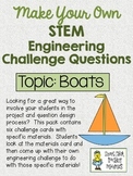 Make Your Own STEM Engineering Challenge Questions Pack~ BOATS