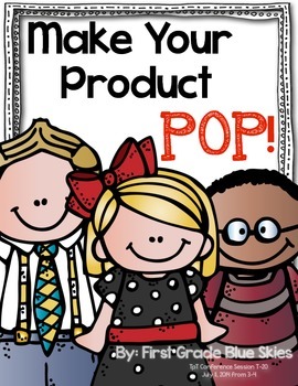 Preview of Make Your Product POP! Handouts for TpT Conference Session T-20