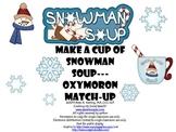 Make a Cup of Snowman Soup--Oxymoron Match-Up! {Middle School}