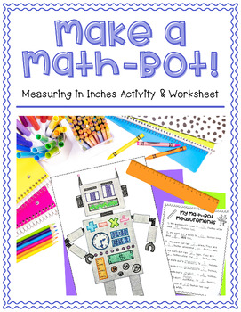 Preview of Make a Robot! | Measuring in Inches with a Ruler Project/Activity/Worksheet