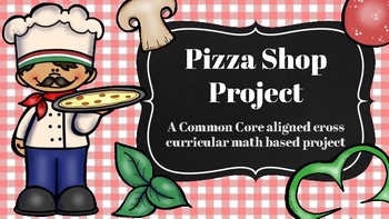 Preview of Create a Pizza Shop Project: Math and ELA CCSS Aligned