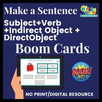 Preview of Make a Sentence: Subject + Verb + Indirect Object + Direct Object Boom Cards
