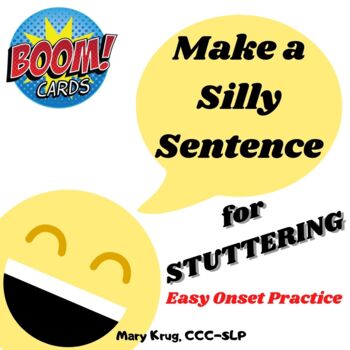 Preview of Make a Silly Sentence for STUTTERING: Easy Onset Practice BOOM Cards!