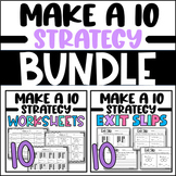 Make a Ten Strategy of Addition Bundle: Worksheets and Exit Slips