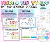 Make a Ten to Add | PowerPoint AND Nearpod Lessons | Dista