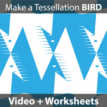 Preview of Make a Tessellation Pattern - BIRD (Video and Worksheets)