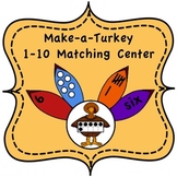 Make a Turkey:  1-10 Number Match Center