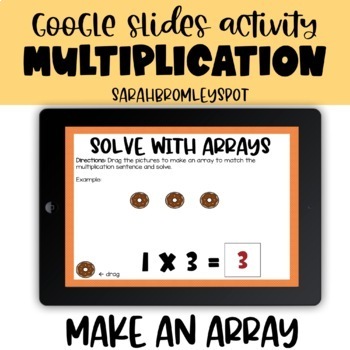 Preview of Make an Array and Solve- No Prep Google Slides Activity