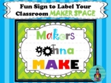 Maker Space Classroom Poster ~ Makers Gonna Make ~ 