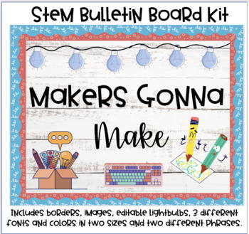 Preview of EDITABLE STEM BULLETIN BOARD KIT: Makers Gonna Make & Think Outside the Box