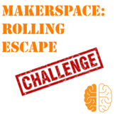 Makerspace Rolling Escape Challenge