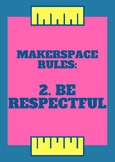 Makerspace Rules Poster - Be Respectful