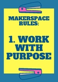 Makerspace Rules Poster - Work With Purpose