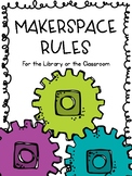 Makerspace Rules for the Library and Classroom