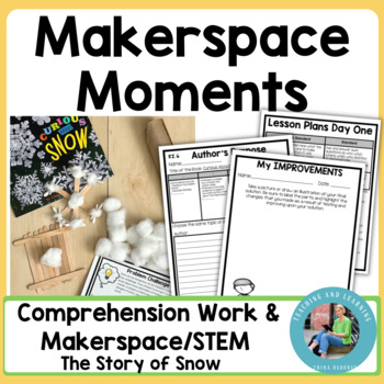 Preview of Makerspace STEM: Curious About Snow | Close Read, Challenge, & Makerspace Lesson