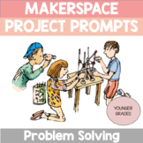 Makerspace STEM Project Prompt