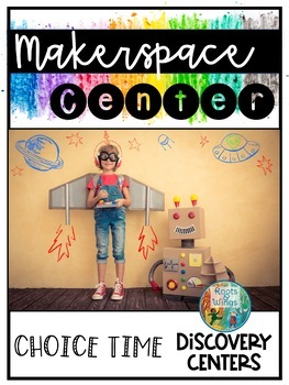 Preview of Kindergarten Play Centers,  STEM Makerspace, Classroom Setup Guide, Choice Time