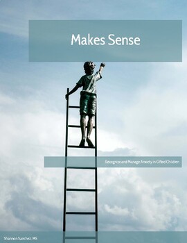 Preview of Makes Sense: Recognize and Manage Anxiety in Gifted Children