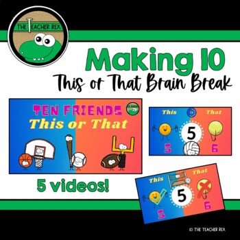 Preview of Making 10 (10 Friends) This or That Brain Break Videos
