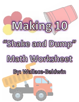 Preview of Making 10- Shake and Dump Worksheet Exploring Numbers That Make Ten