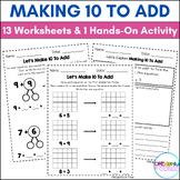 Making 10 To Add (Making Ten To Add Worksheets and Hands-O