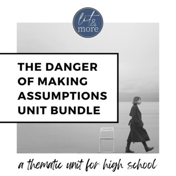 Preview of Making Assumptions Thematic Literary Unit Bundle - High School ELA