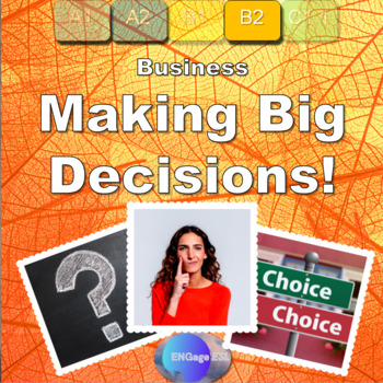 Preview of Making Big Decisions / Complete ESL Business Lesson for B2 Learners