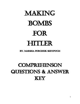 Preview of Making Bombs For Hitler by Marsha Forchuk Skrypuck COMPREHENSION QUESTIONS