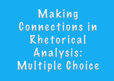 Making Connections- Rhetorical Analysis Writing
