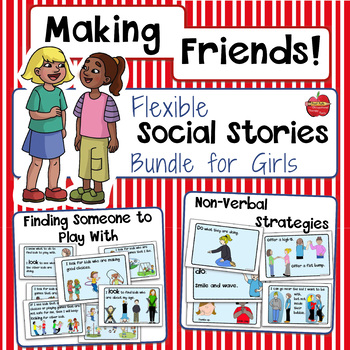 Preview of Making Friends & Being a Friend: Flexible Social Stories for Girls- EDITABLE
