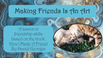 Preview of Making Friends Is An Art FRIENDSHIP SOCIAL SKILLS No Prep SEL Lsn w 3 vids Wrkst