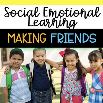 Making Friends- Social Emotional Learning Activities | TPT