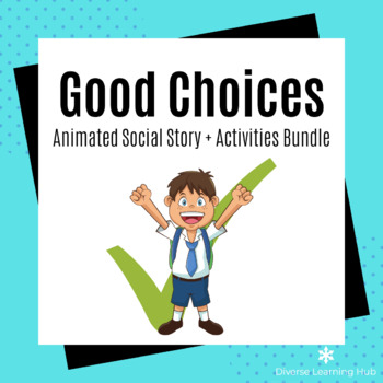Preview of Making Good Choices Animated Social Story/Activity Special Ed Distance Learning