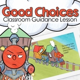 Making Good Choices Classroom Guidance Lesson: Behavior Ex