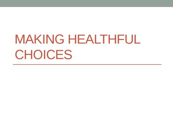 Preview of Making Healthful Choices Power Point