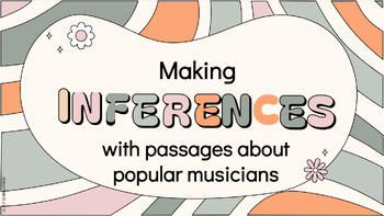 Preview of Making Inferences with Passages about Popular Musicians