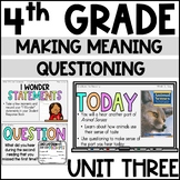 Making Meaning | 4th Grade | Unit 3 Questioning | Daily Le