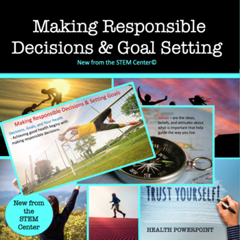 Preview of Making Responsible Decisions and Setting Goals - Health Class - Powerpoint