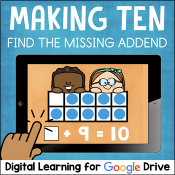 Preview of Making Ten - Friends of 10 Missing Addend for Google Classroom Distance Learning