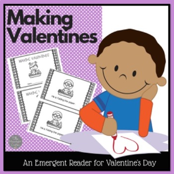 Preview of Making Valentines: An Emergent Reader for Valentine's Day
