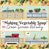 Making Vegetable Soup GREEN SCREEN Activity (FREEBIE!)